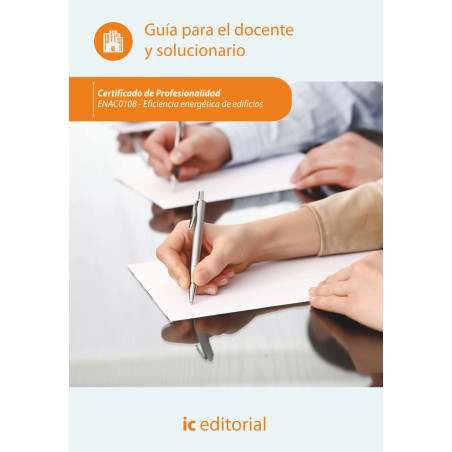 Eficiencia energética de edificios. ENAC0108 - Guía para el docente y solucionarios