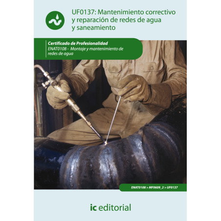 Mantenimiento correctivo y reparación de redes de distribución de agua y saneamiento. ENAT0108 - Montaje y mantenimiento de r...