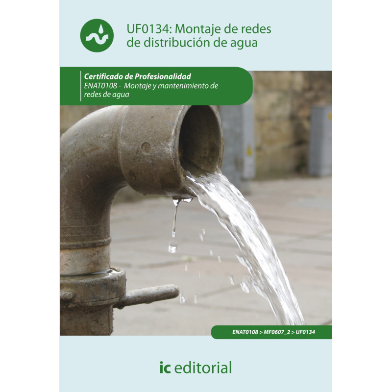 Montaje de redes de distribución de agua. ENAT0108 - Montaje y mantenimiento de redes de agua