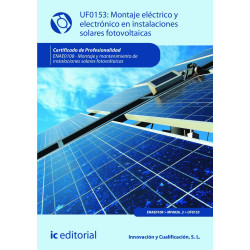 Montaje eléctrico y electrónico en instalaciones solares fotovoltaicas. ENAE0108 - Montaje y Mantenimiento de Instalaciones S...