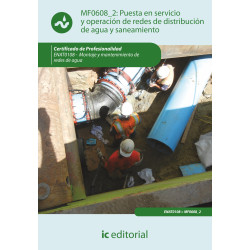 Puesta en servicio y operación de redes de distribución de agua y saneamiento. ENAT0108 - Montaje y mantenimiento de redes de...