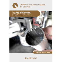 Corte y mecanizado de tuberías. FMEC0108 - Fabricación y montaje de instalaciones de tubería industrial