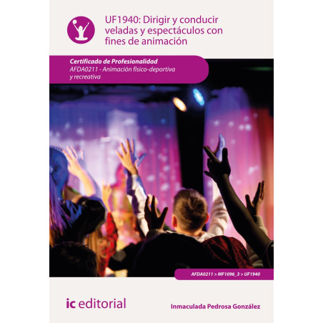 Dirigir y conducir veladas y espectáculos con fines de animación.  AFDA0211 - Animación físico-Deportiva y recreativa