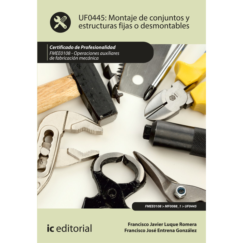 Montaje de conjuntos y estructuras fijas o desmontables. FMEE0108 - Operaciones auxiliares de fabricación mecánica