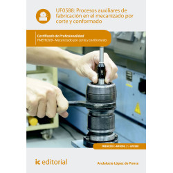 Procesos auxiliares de fabricación en el mecanizado por corte y conformado. FMEH0209 - Mecanizado por corte y conformado