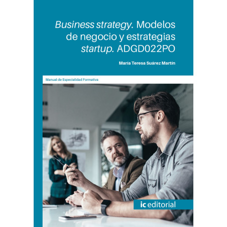 Business strategy. Modelos de negocio y estrategias startup. ADGD022PO