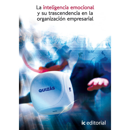 La Inteligencia Emocional y su trascendencia en la organización empresarial
