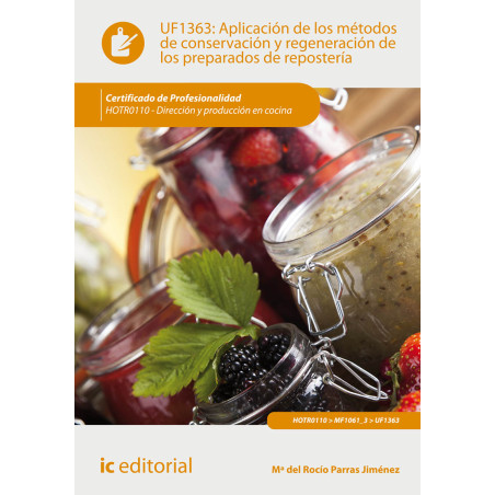 Aplicación de los métodos de conservación y regeneración de los preparados de repostería. HOTR0110 - Dirección y producción e...