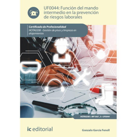 Función del mando intermedio en la Prevención de Riesgos Laborales. HOTA0208 - Gestión de pisos y limpieza en alojamientos