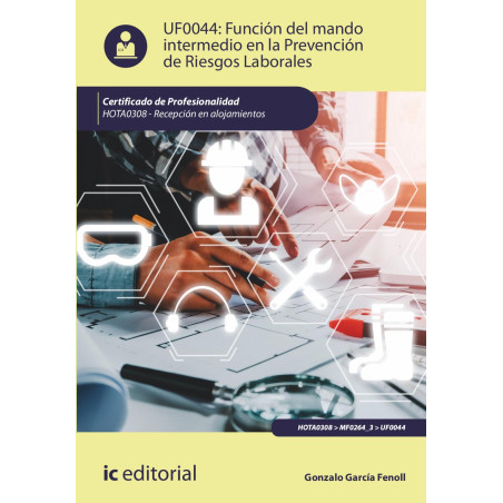 Función del mando intermedio en la Prevención de Riesgos Laborales. HOTA0308 - Recepción en alojamientos
